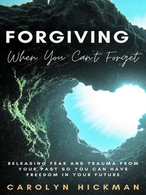 cover image of Forgiving When You Can't Forget
